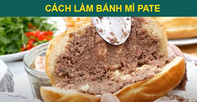 3 Cách Làm Bánh Mì Pate Và Nước Sốt Ngon Tuyệt Đỉnh