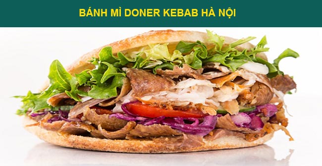 Bánh mì Doner Kebab tại Hà Nội ngon 
