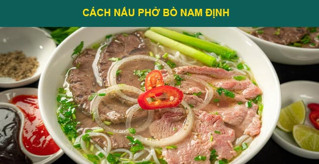 Cách nấu phở bò Nam Định 