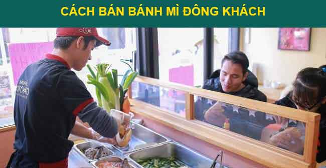 10 Cách bán bánh mì đông khách lãi khủng, không phải ai cũng biết