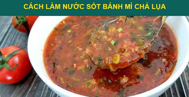 Cách làm nước sốt bánh mì chả lụa ngon vạn người mê